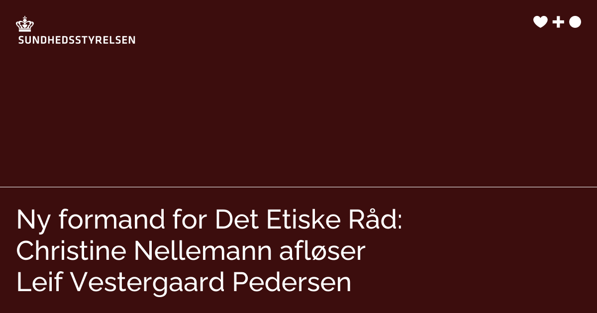 Ny formand for Det Etiske Råd: Christine Nellemann afløser Leif ...