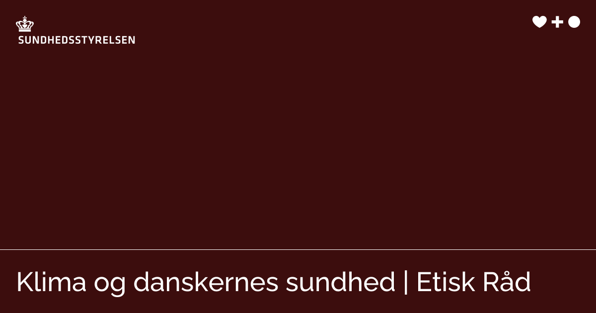 Klima og danskernes sundhed | Etisk Råd