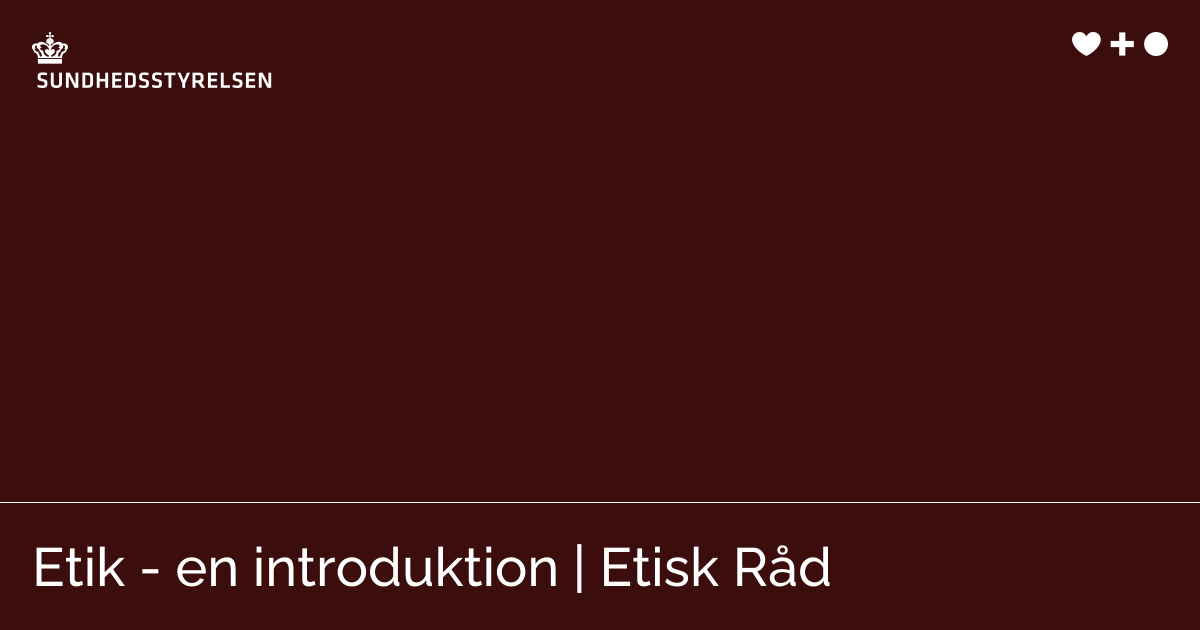 Etik - en introduktion | Etisk Råd
